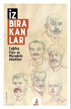 İz Bırakanlar; Çağdaş Fikir ve Mücadele Adamları | Edisyon | Ekin Yayı