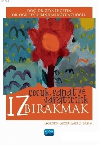 İz Bırakmak: Çocuk Sanat ve Yaratıcılık | Binhan Koyuncuoğlu | Nobel A