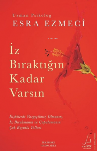 İz Bıraktığın Kadar Varsın;İlişkilerde Vazgeçilmez Olmanın, İz Bırakma