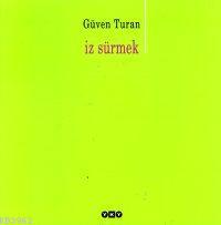 İz Sürmek | Güven Turan | Yapı Kredi Yayınları ( YKY )