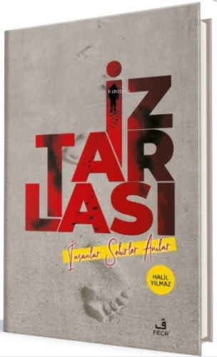 İz Tarlası;İnsanlar Şehirler Anılar | Halil Yılmaz | Fecr Yayınları