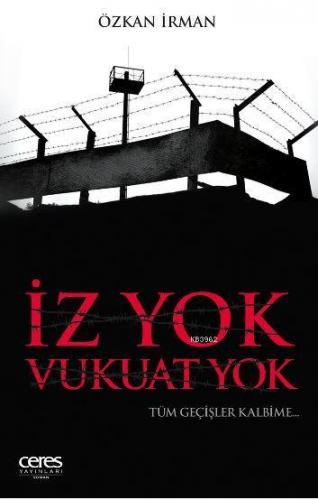 İz Yok Vukuat Yok | Özkan İrman | Ceres Yayınları