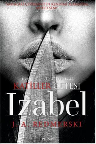 Izabel - Katiller Çetesi | J. A. Redmerski | Ephesus Yayınları