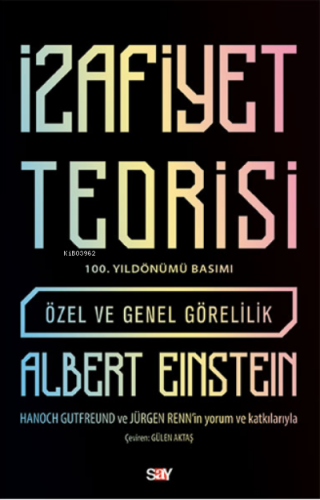 İzafiyet Teorisi- 100 Yıl Basımı;Özel ve Genel Görelilik | Albert Eins