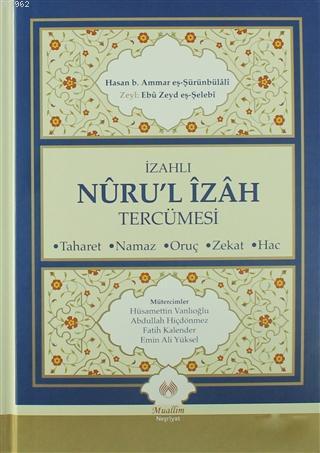 İzahlı Nuru'l İzah Tercümesi; Taharet - Namaz - Oruç - Zekat - Hac | H