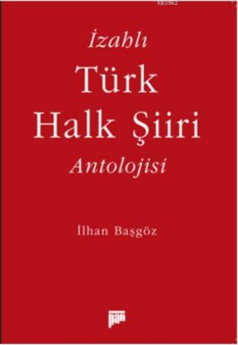 İzahlı Türk Halk Şiiri Antolojisi | İlhan Başgöz | Pan Yayıncılık