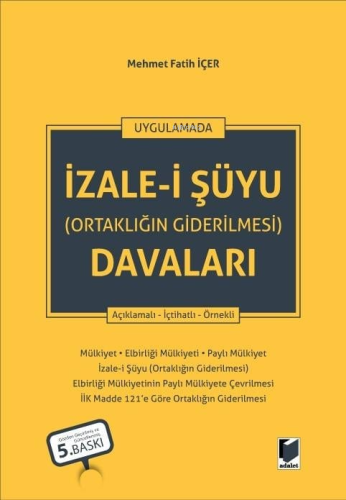 İzale-i Şüyu (Ortaklığın Giderilmesi) Davaları | Mehmet Fatih İçer | A