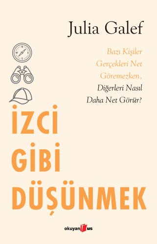 İzci Gibi Düşünmek | Julia Galef | Okuyan Us Yayınları