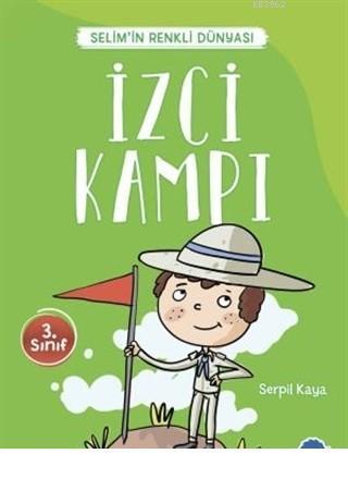 İzci Kampı - Selim'in Renkli Dünyası / 3. Sınıf Okuma Kitabı | Serpil 