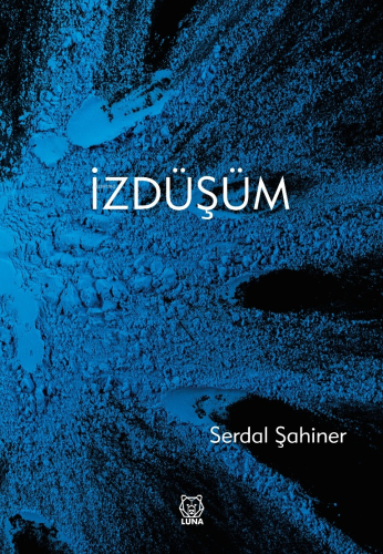 İzdüşüm | Serdal Şahiner | Luna Yayınları