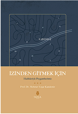 İzinden Gitmek İçin – Hadisleriyle Peygamberim | Mehmet Yaşar Kandemir