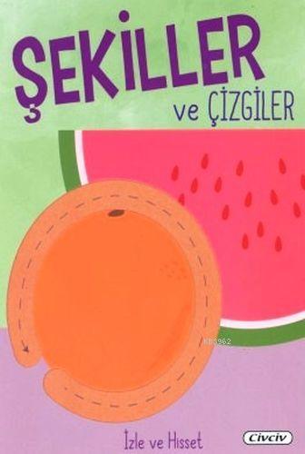 İzle ve Hisset Şekiller ve Çizgiler | Kolektif | Civciv Kitaplar