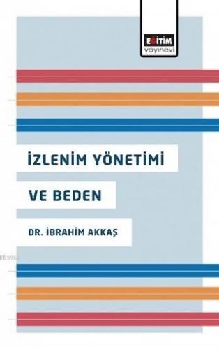 İzlenim Yönetimi ve Beden | İbrahim Akkaş | Eğitim Yayınevi - Ders Kit