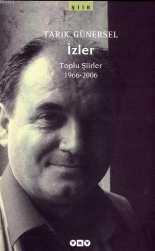 İzler; Toplu Şiirler 1966-2006 | Tarık Günersel | Yapı Kredi Yayınları