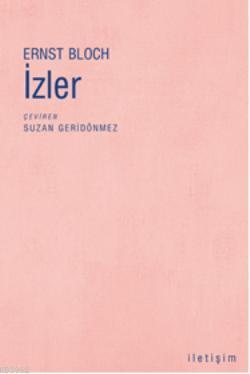 İzler | Ernst Bloch | İletişim Yayınları