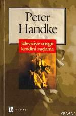 İzleyiciye Sövgü Kendini Suçlama | Peter Handke | Birey Yayıncılık