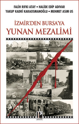 İzmir’den Bursa’ya Yunan Mezalimi | Falih Rıfkı Atay | Pozitif Yayınla