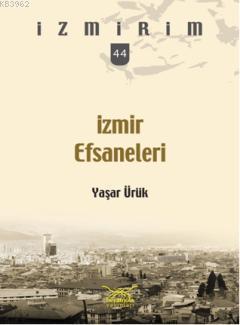 İzmir Efsaneleri | Yaşar Ürük | Heyamola Yayınları