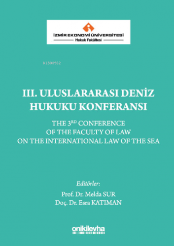 İzmir Ekonomi Üniversitesi Hukuk Fakültesi III. Uluslararası Deniz Huk