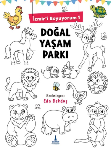 İzmir’i Boyuyorum 1 ;Doğal Yaşam Parkı | Kolektif | İzmir Büyükşehir B