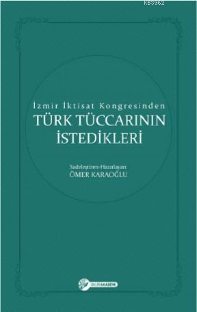 İzmir İktisat Kongresinden Türk Tüccarinin İstedikleri | Ömer Karaoğlu