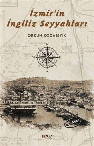 İzmir 'in İngiliz Seyyahları | Orkun Kocabıyık | Gece Kitaplığı Yayınl