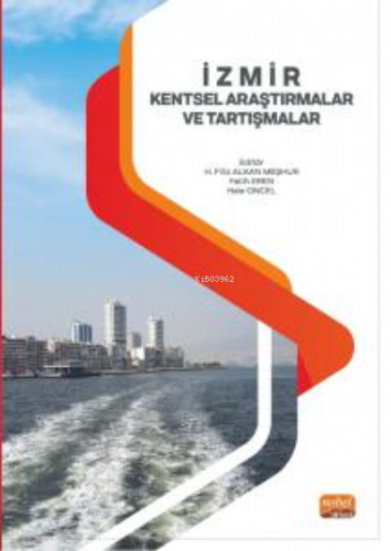 İzmir Kentsel Araştirmalar ve Tartişmalar | H. Filiz Alkan Meshur | No