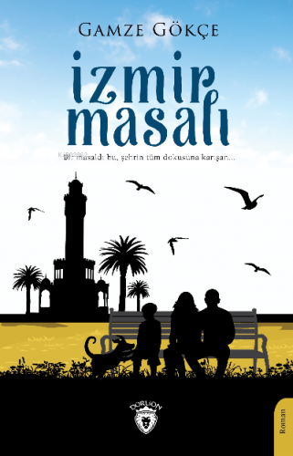 İzmir Masalı | Gamze Gökçe | Dorlion Yayınevi