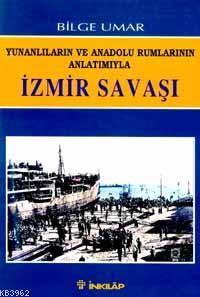 İzmir Savaşı | Bilge Umar | İnkılâp Kitabevi