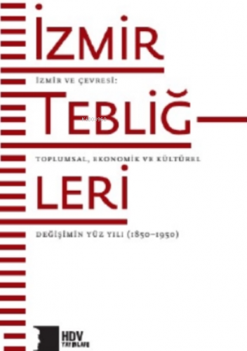İzmir ve Çevresi: Toplumsal, Ekonomik Ve Kültürel Değişimin Yüz Yılı, 