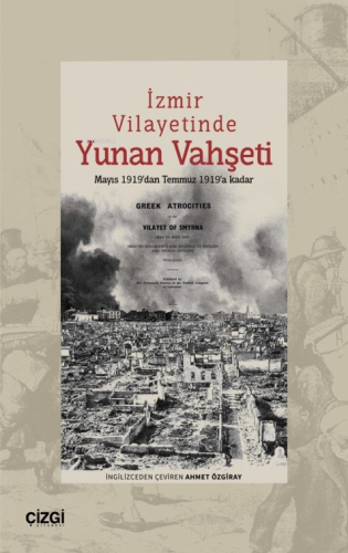 İzmir Vilayetinde Yunan Vahşeti;Mayıs 1919’dan Temmuz 1919’a kadar | K