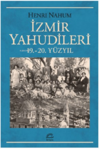 İzmir Yahudileri | Henri Nahum | İletişim Yayınları