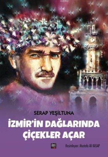 İzmir'in Dağlarında Çiçekler Açar | Serap Yeşiltuna | İleri Yayınları