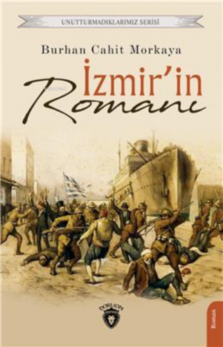 İzmirin Romanı Unutturmadıklarımız Serisi | Burhan Cahit Morkaya | Dor