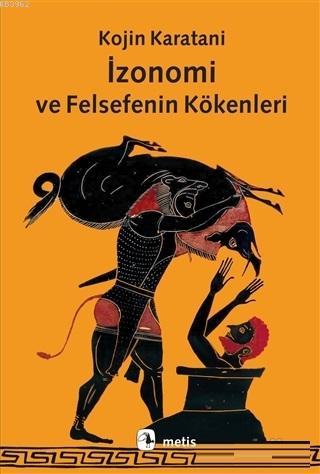 İzonomi ve Felsefenin Kökenleri | Kojin Karatani | Metis Yayıncılık