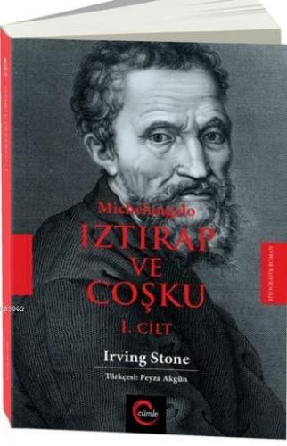 Iztırap Ve Coşku 1.Cilt | Irving Stone | Cümle Yayıncılık