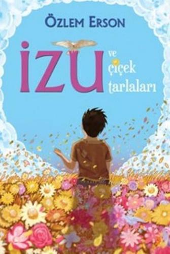 İzu ve Çiçek Tarlaları | Özlem Erson | Cinius Yayınları