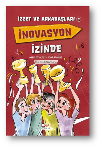 İzzet Ve Arkadaşları İnovasyon İzinde | Ahmet Melih Karauğuz | Mosquit