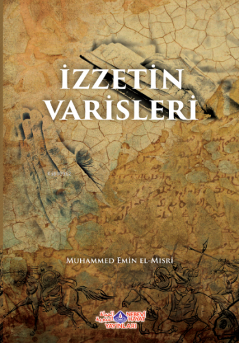 İzzetin Varisleri | Muhammed Emin El - Mısri | Nebevi Hayat Yayınları