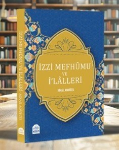 İzzi Mefhumu ve İlaller | Mikail Adıgüzel | Yasin Yayınevi