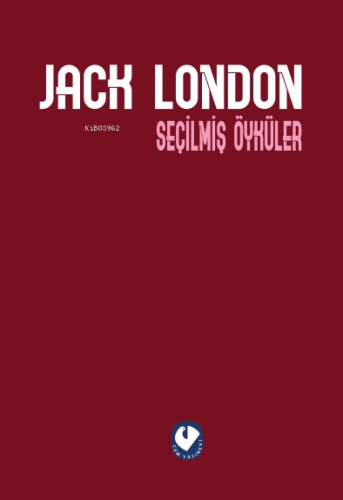 Jack London Seçilmiş Öyküler | Jack London | Cem Yayınevi