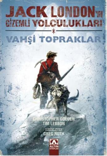 Jack Londonun Gizemli Yolculukları; Vahşi Topraklar | Christopher Gold