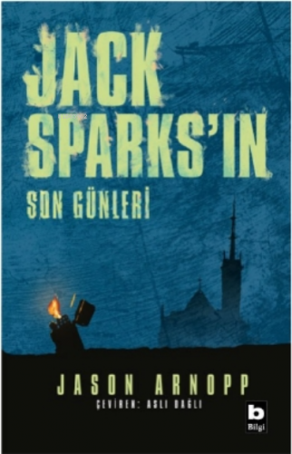 Jack Sparks’ın Son Günleri | Jason Arnopp | Bilgi Yayınevi