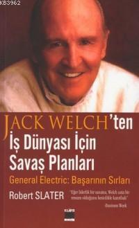 Jack Welch'ten İş Dünyası İçin Savaş Planları | Robert Slater | Elips 