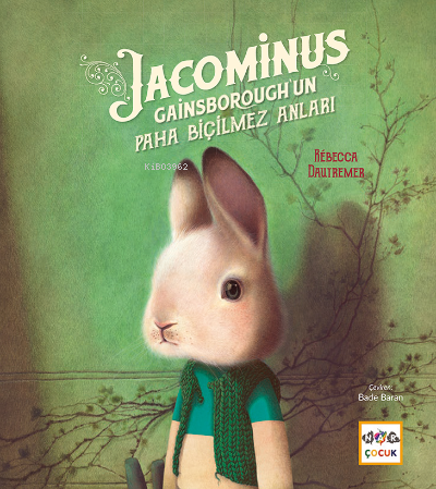 Jacominus Gainsborough’unki Paha Biçilmez Anları | Rebecca Dautremer |