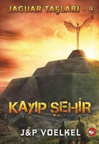 Jaguar Taşları 4 Kayıp Şehir | J.P. Voelkel | Beyaz Balina Yayınları