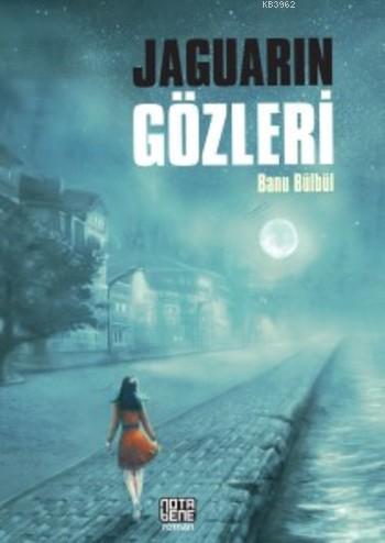 Jaguarın Gözleri | Banu Bülbül | Nota Bene Yayınları