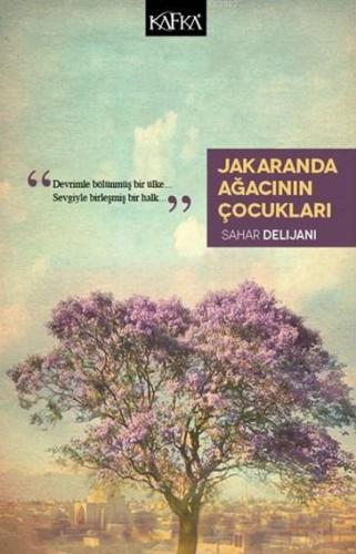 Jakaranda Ağacının Çocukları | Sahar Delijani | Kafka Yayınevi