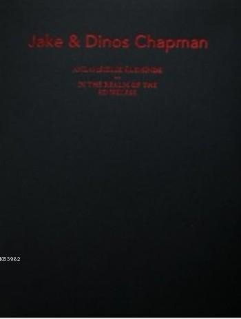 Jake ve Dinos Chapman: Anlamsızlık Âleminde | Jake & Dinos Chapman | A