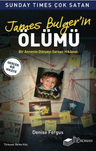 James Bulger'in Ölümü; Bir Annenin Dünyayı Sarsan Hikâyesi | Denise Fe